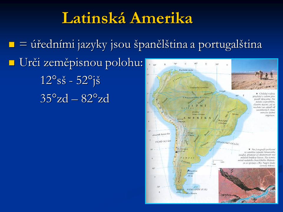 Latinská Amerika = úředními jazyky jsou španělština a portugalština