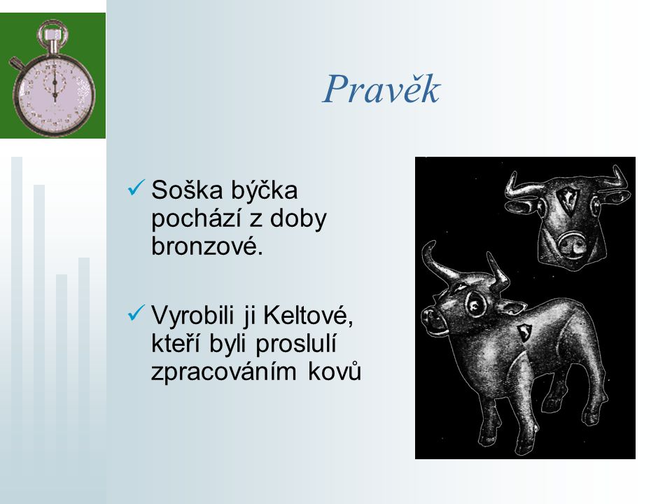 Pravěk Soška býčka pochází z doby bronzové.