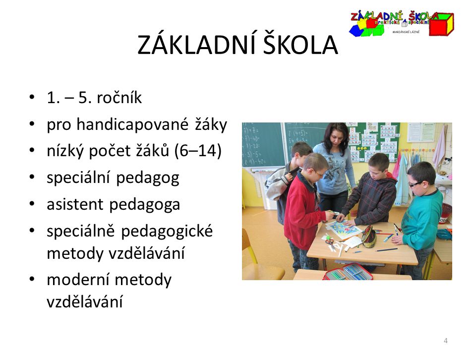 ZÁKLADNÍ ŠKOLA 1. – 5. ročník pro handicapované žáky