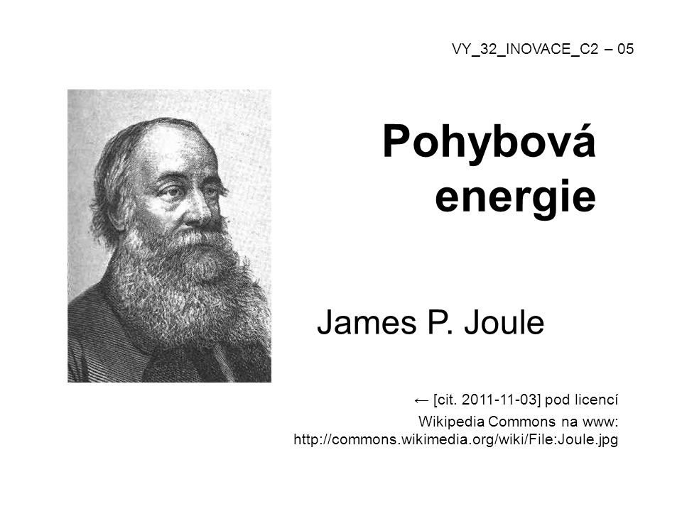 Pohybová energie James P. Joule VY_32_INOVACE_C2 – 05