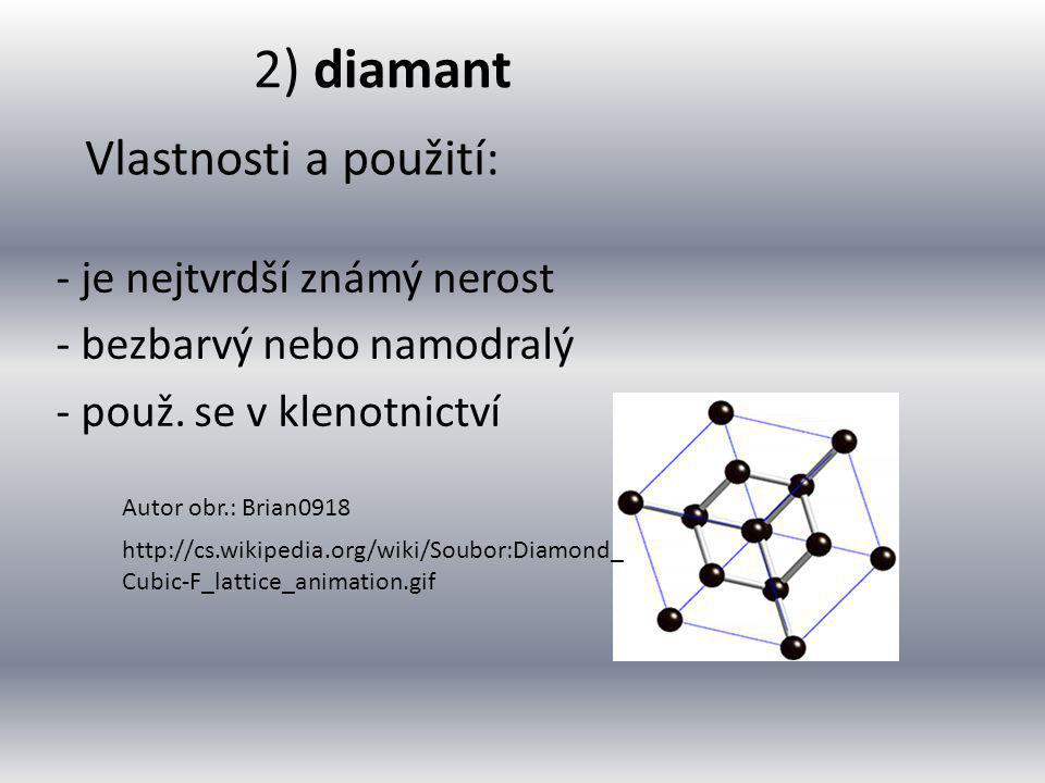 2) diamant Vlastnosti a použití:
