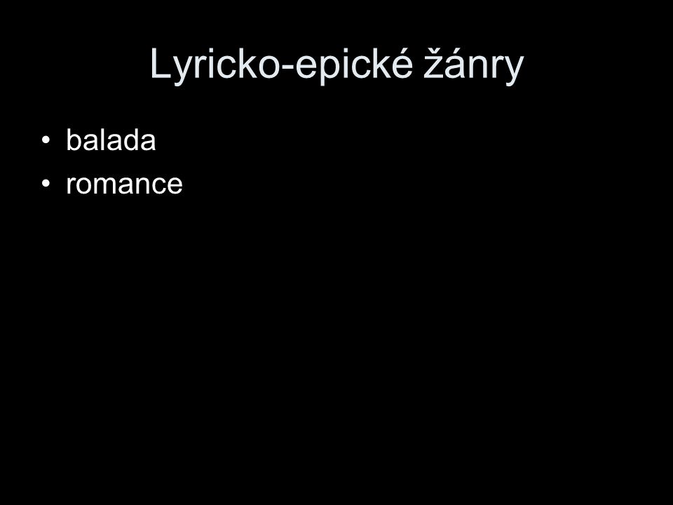 Lyricko-epické žánry balada romance