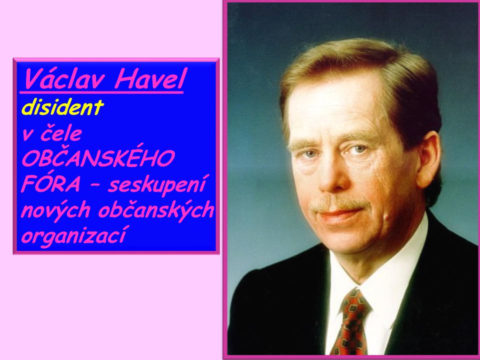 Václav Havel disident v čele OBČANSKÉHO FÓRA – seskupení nových občanských organizací