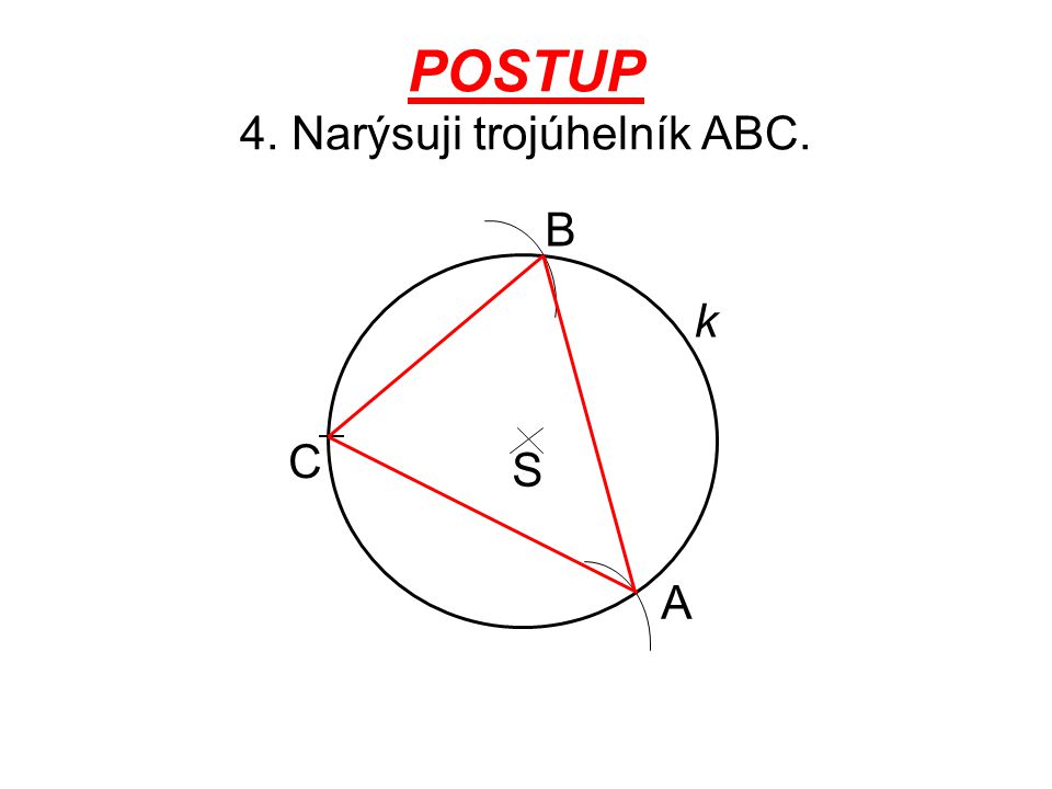 POSTUP 4. Narýsuji trojúhelník ABC.