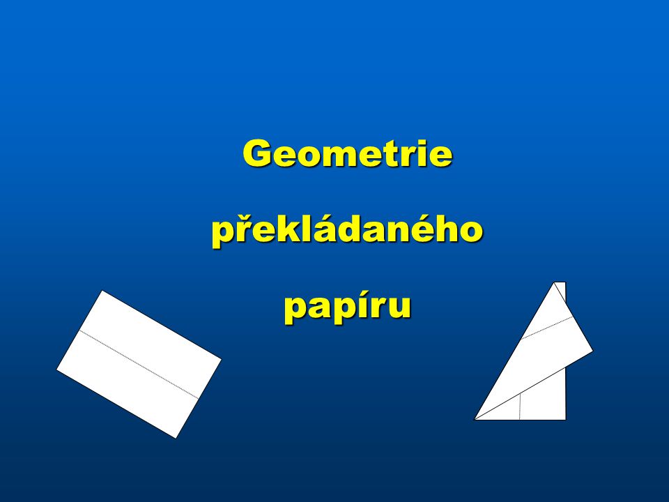 Geometrie překládaného papíru