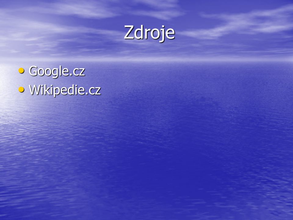 Zdroje Google.cz Wikipedie.cz