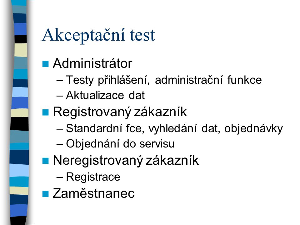 Akceptační test Administrátor Registrovaný zákazník