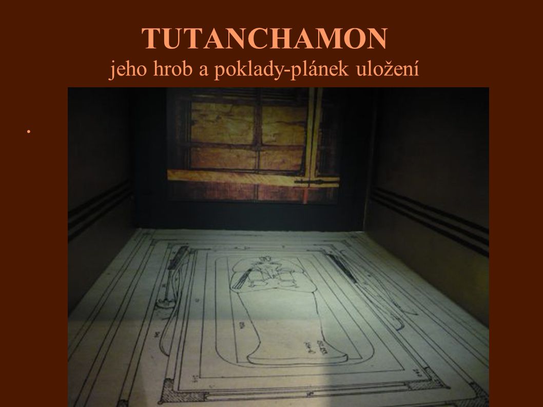 TUTANCHAMON jeho hrob a poklady-plánek uložení