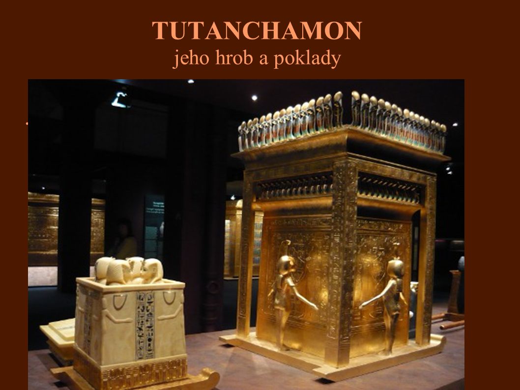 TUTANCHAMON jeho hrob a poklady