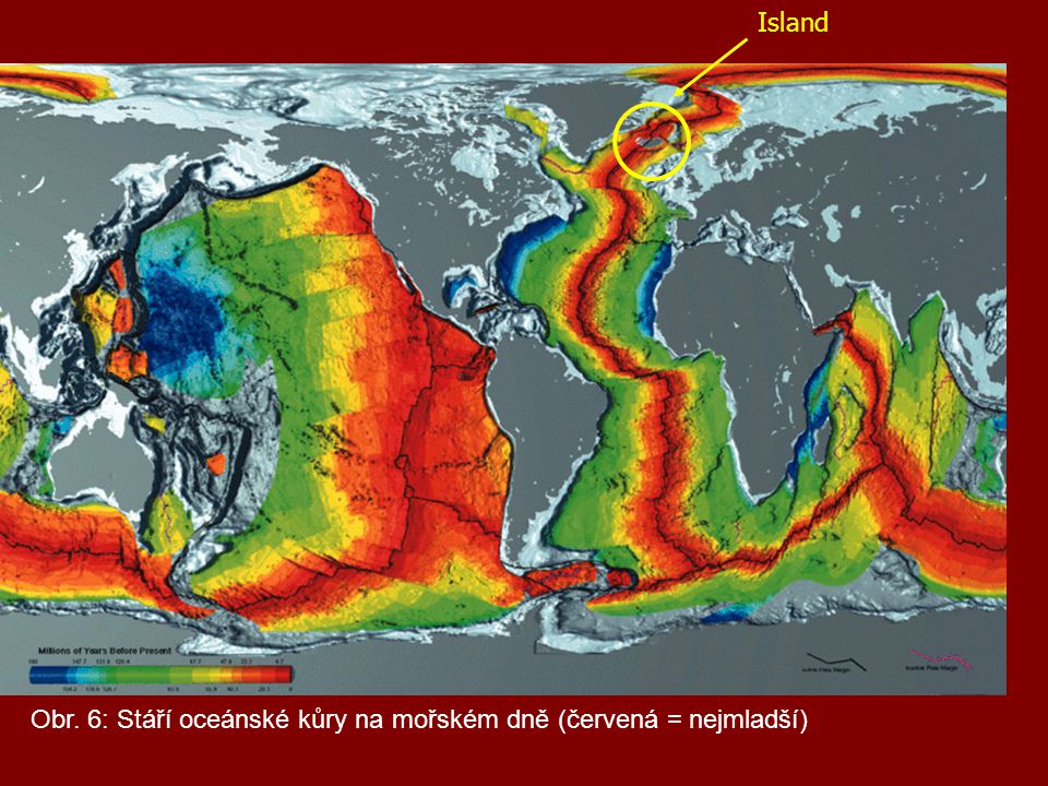 Island Obr. 6: Stáří oceánské kůry na mořském dně (červená = nejmladší)