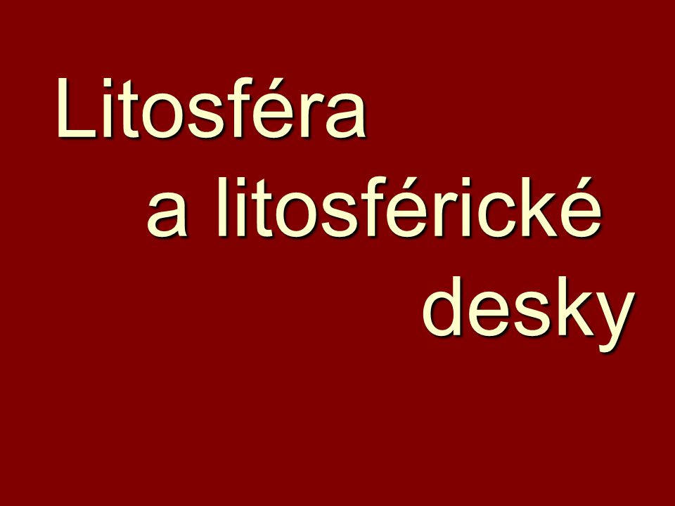 Litosféra a litosférické desky