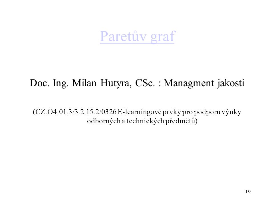 Doc. Ing. Milan Hutyra, CSc. : Managment jakosti