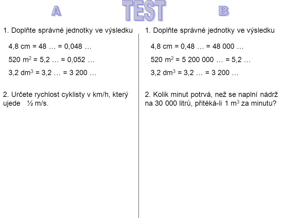 TEST A B 1. Doplňte správné jednotky ve výsledku