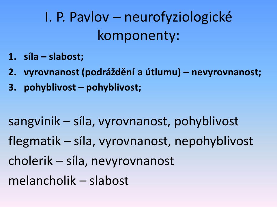 I. P. Pavlov – neurofyziologické komponenty: