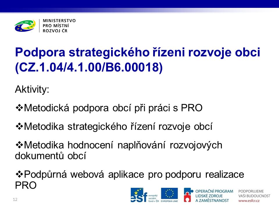 Podpora strategického řízeni rozvoje obci (CZ.1.04/4.1.00/B )