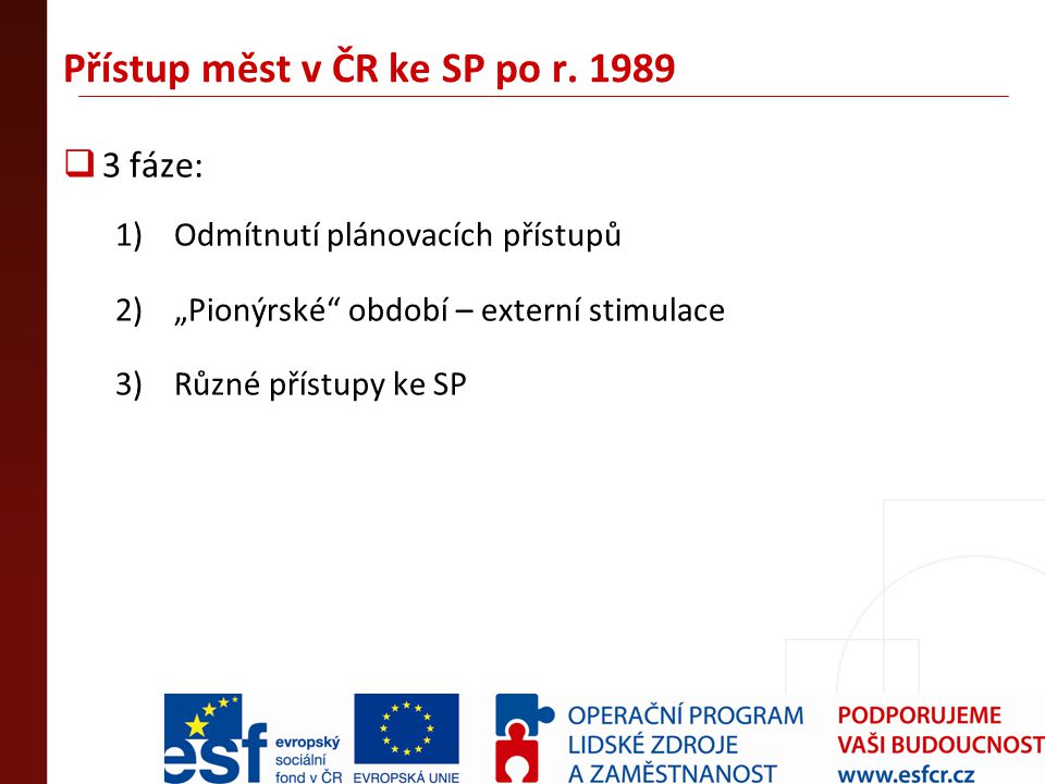 Přístup měst v ČR ke SP po r. 1989