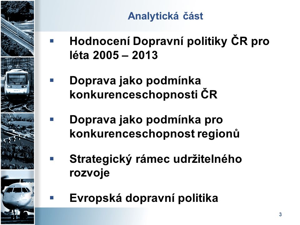 Hodnocení Dopravní politiky ČR pro léta 2005 – 2013