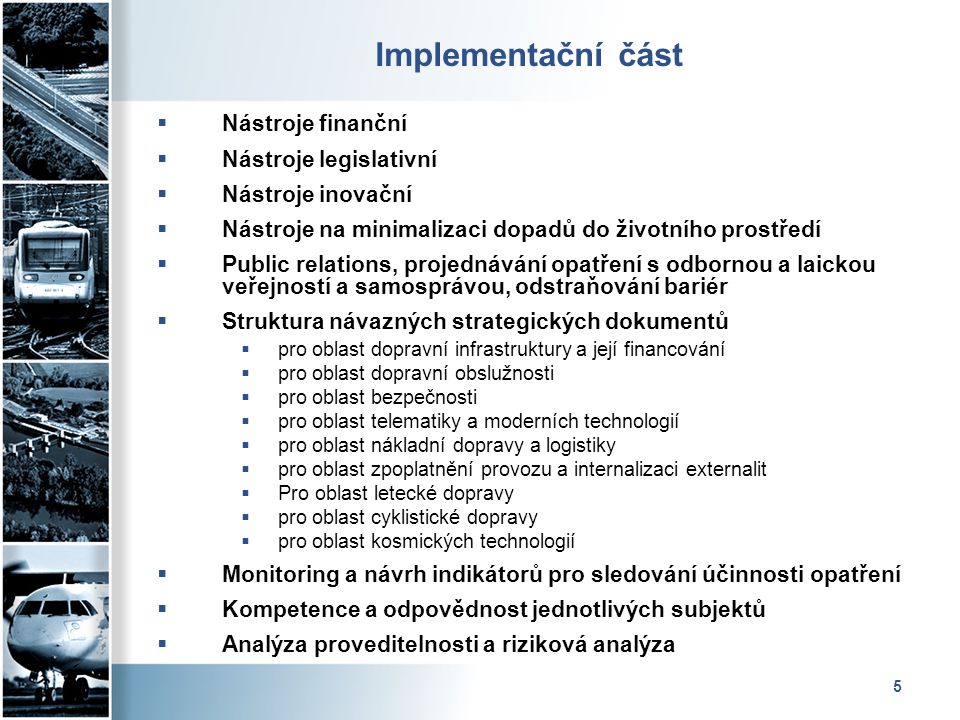 Implementační část Nástroje finanční Nástroje legislativní