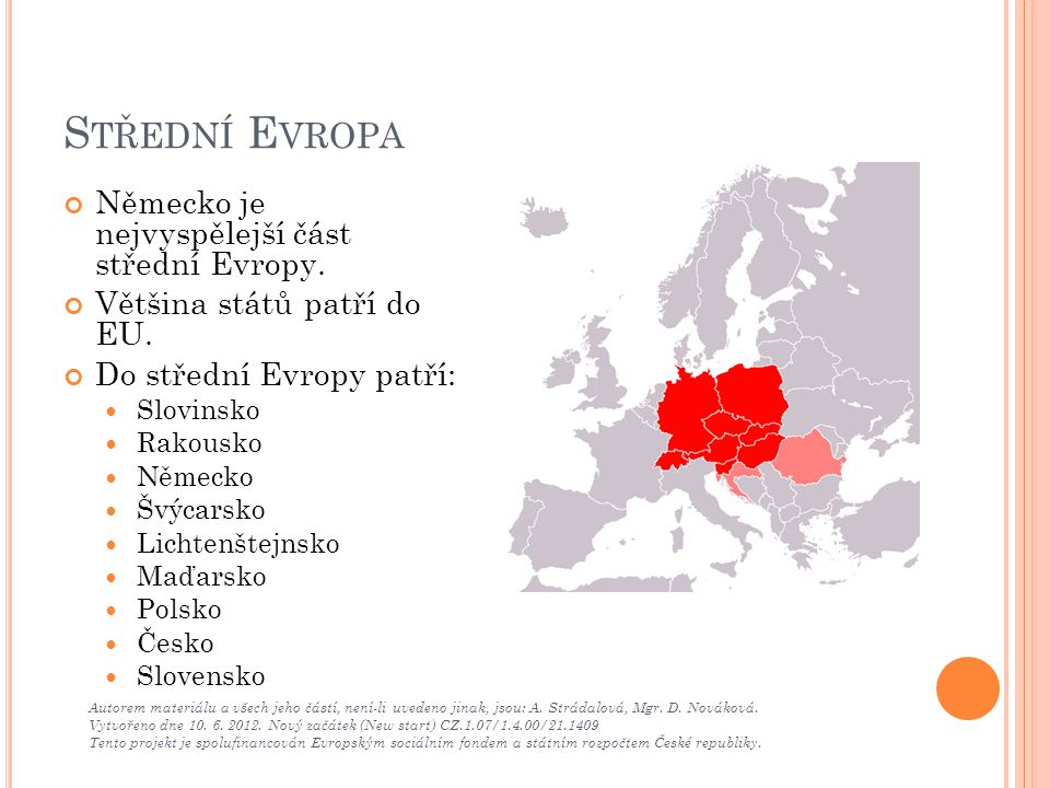 Střední Evropa Německo je nejvyspělejší část střední Evropy.