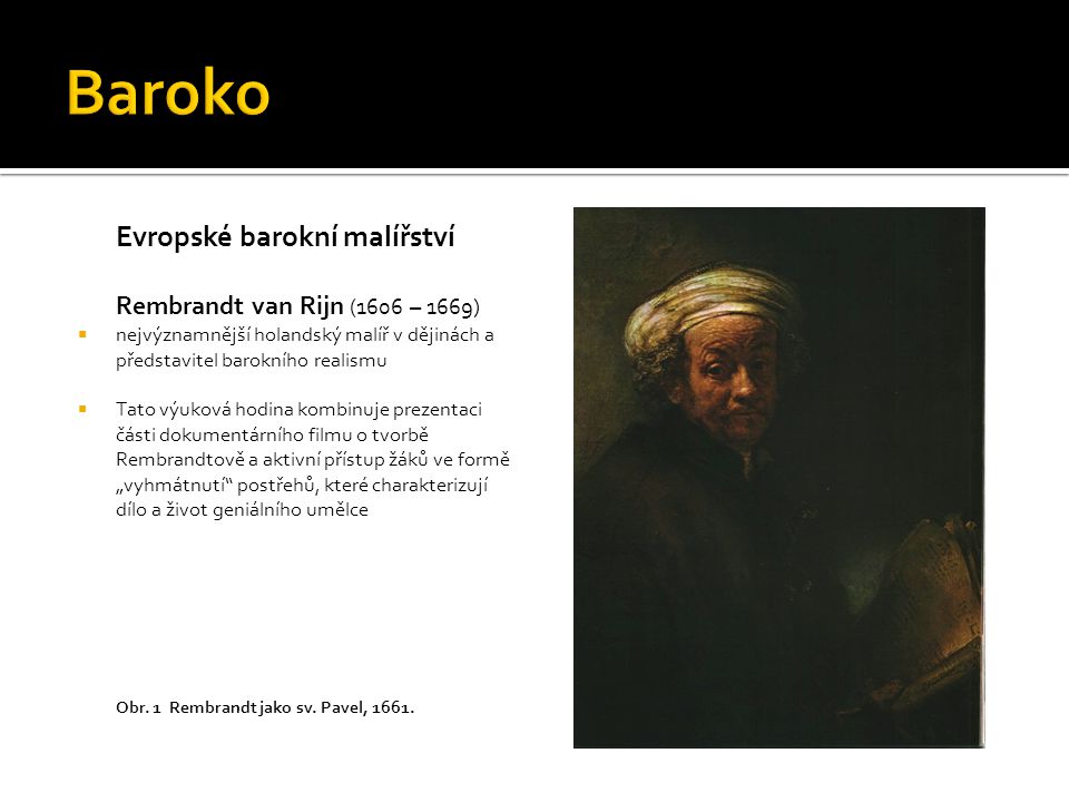 Baroko Evropské barokní malířství Rembrandt van Rijn (1606 – 1669)