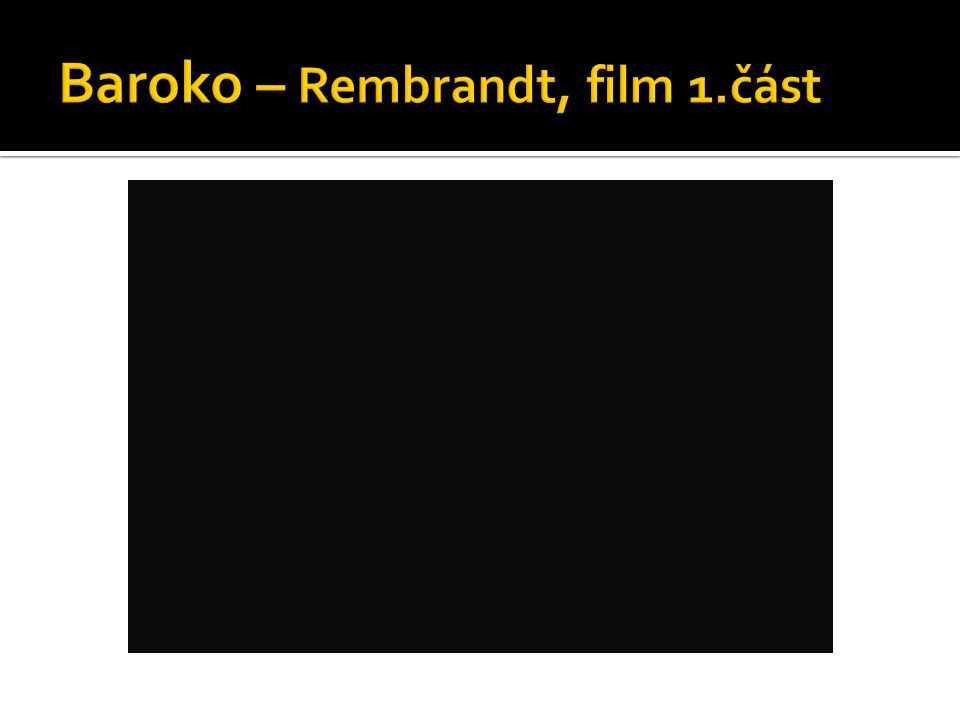 Baroko – Rembrandt, film 1.část