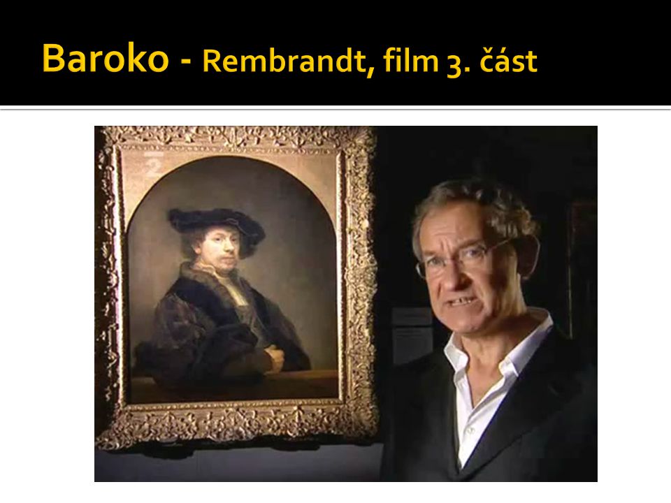 Baroko - Rembrandt, film 3. část