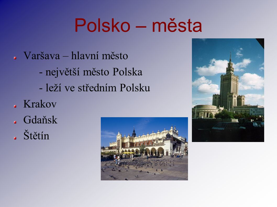 Polsko – města Varšava – hlavní město - největší město Polska