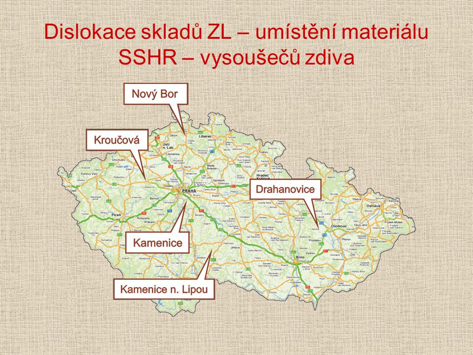 Dislokace skladů ZL – umístění materiálu SSHR – vysoušečů zdiva