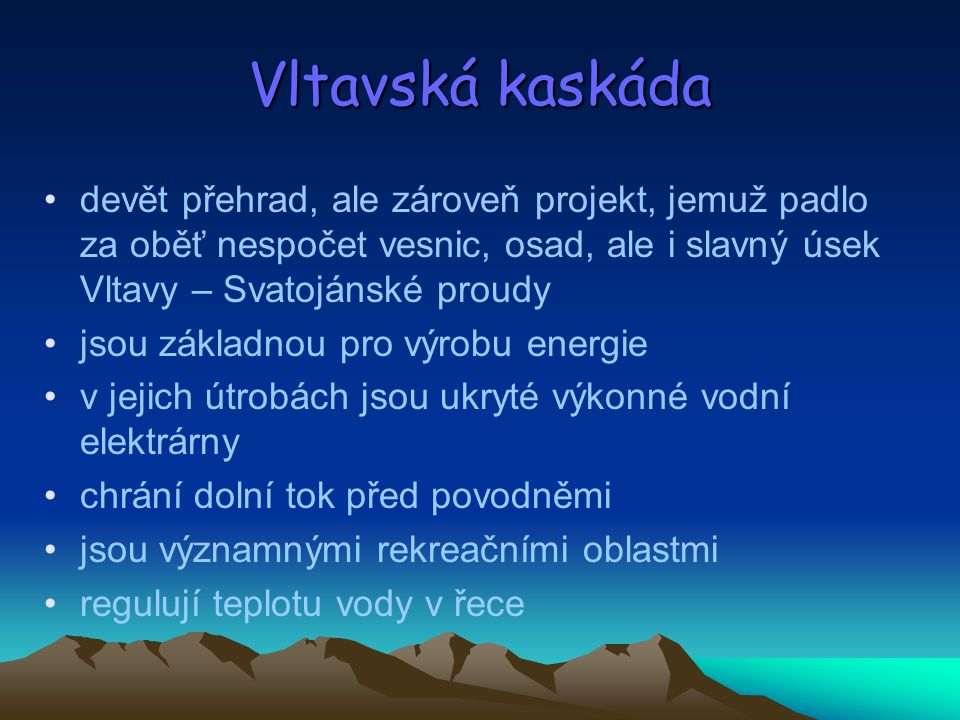 Vltavská kaskáda devět přehrad, ale zároveň projekt, jemuž padlo za oběť nespočet vesnic, osad, ale i slavný úsek Vltavy – Svatojánské proudy.