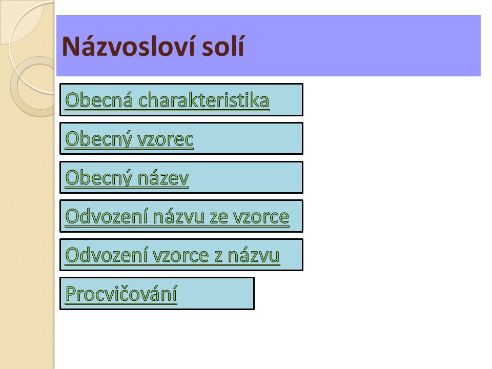 Názvosloví solí Obecná charakteristika Obecný vzorec Obecný název