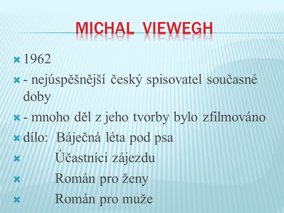 Michal Viewegh nejúspěšnější český spisovatel současné doby