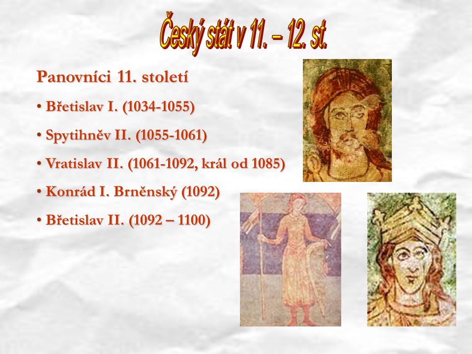Český stát v 11. – 12. st. Panovníci 11. století