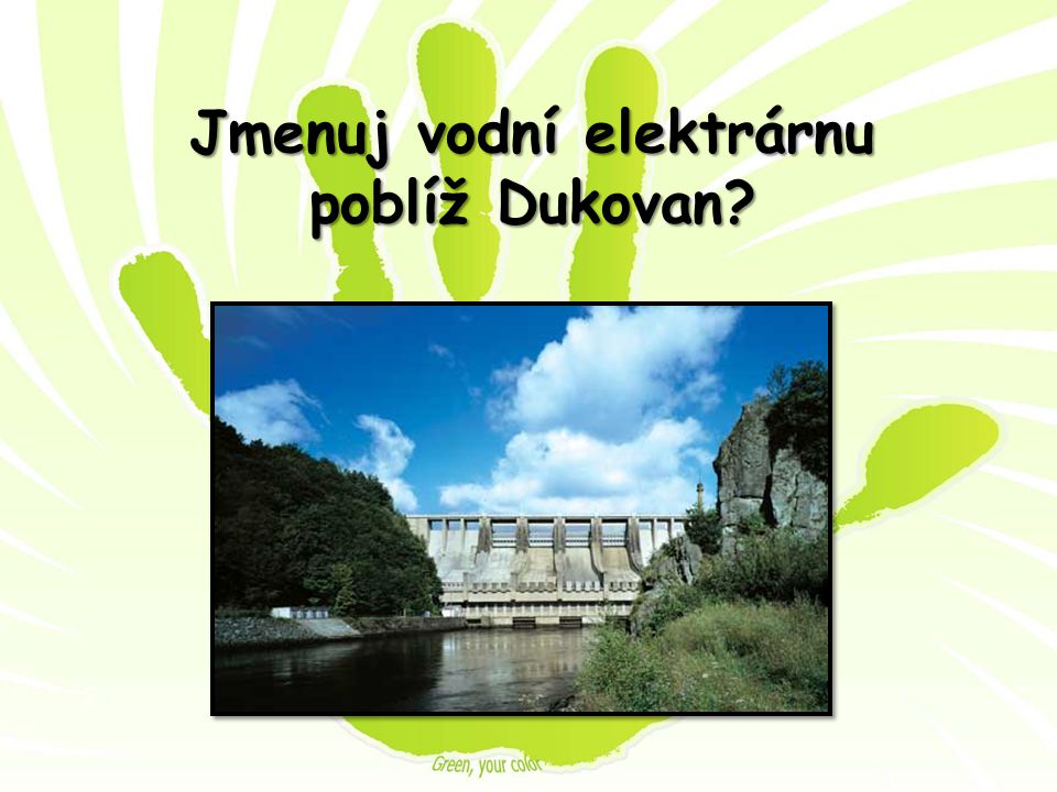 Jmenuj vodní elektrárnu poblíž Dukovan