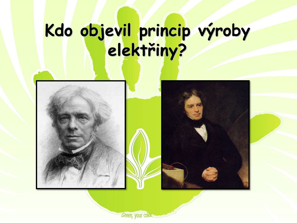 Kdo objevil princip výroby elektřiny