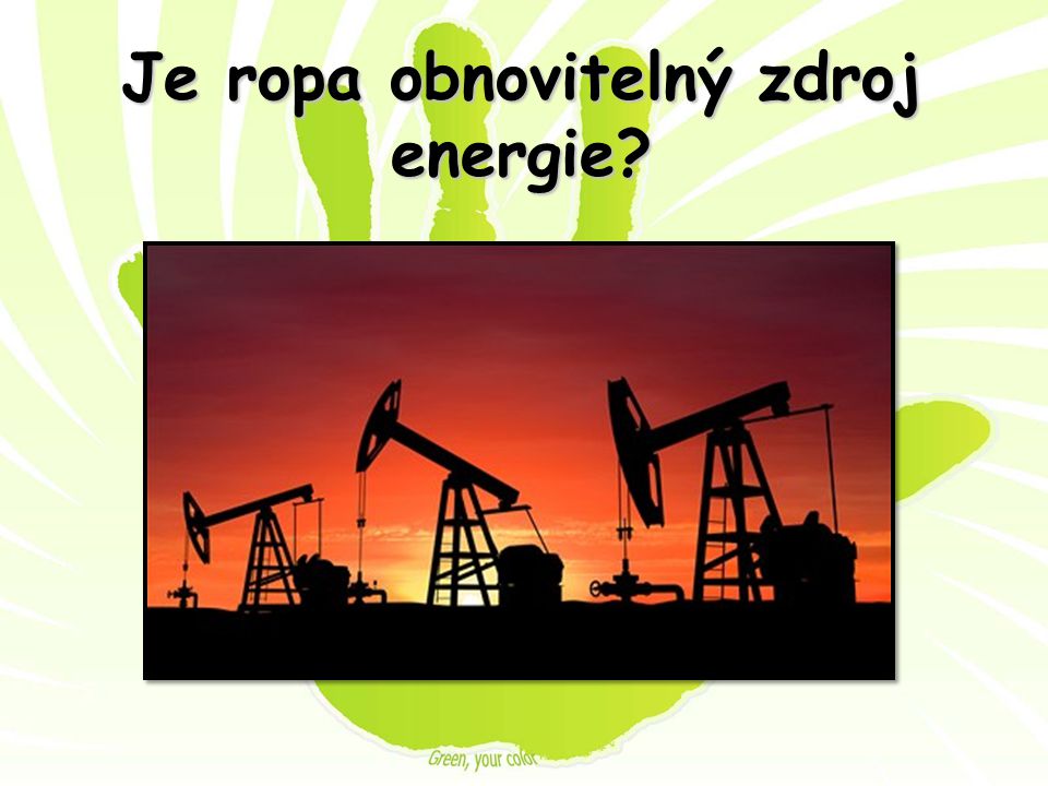 Je ropa obnovitelný zdroj energie