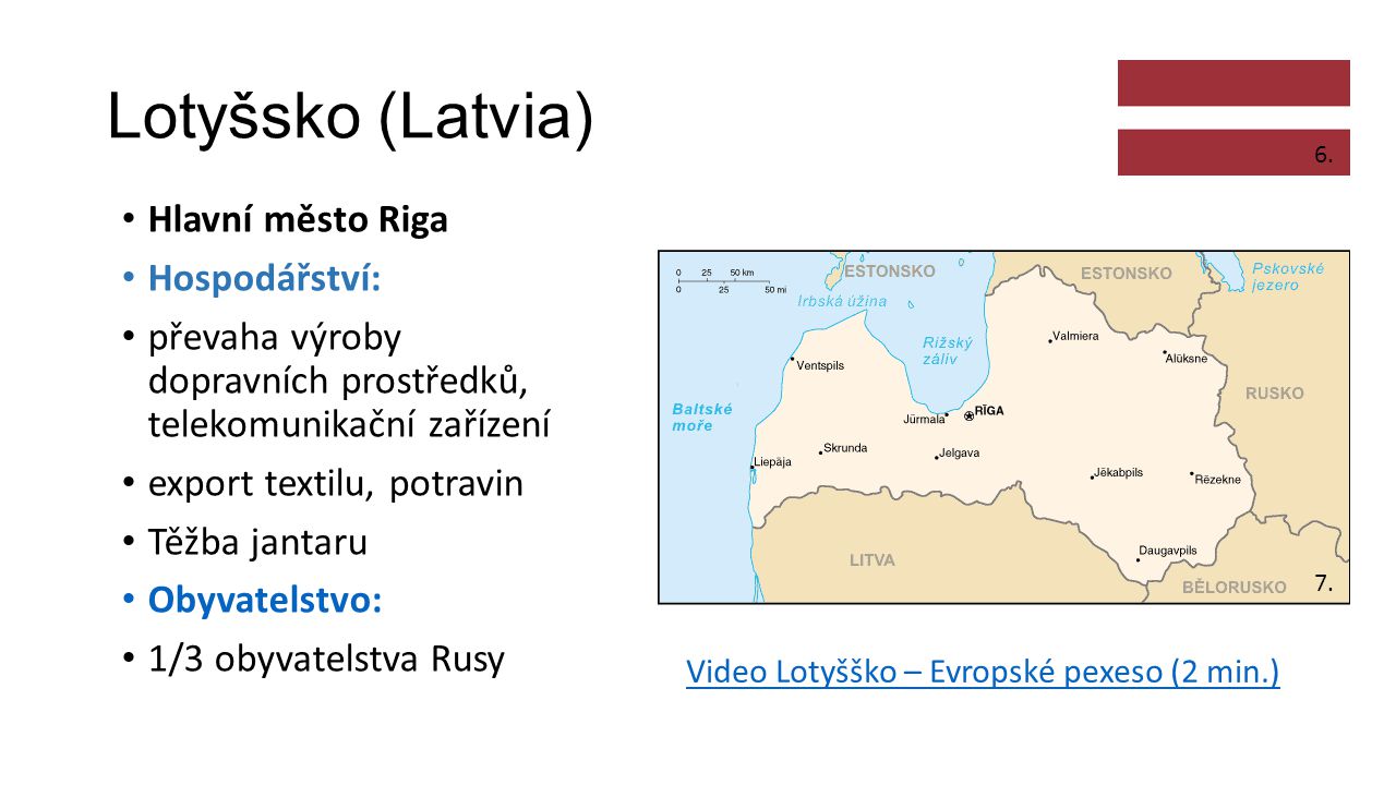 Lotyšsko (Latvia) Hlavní město Riga Hospodářství: