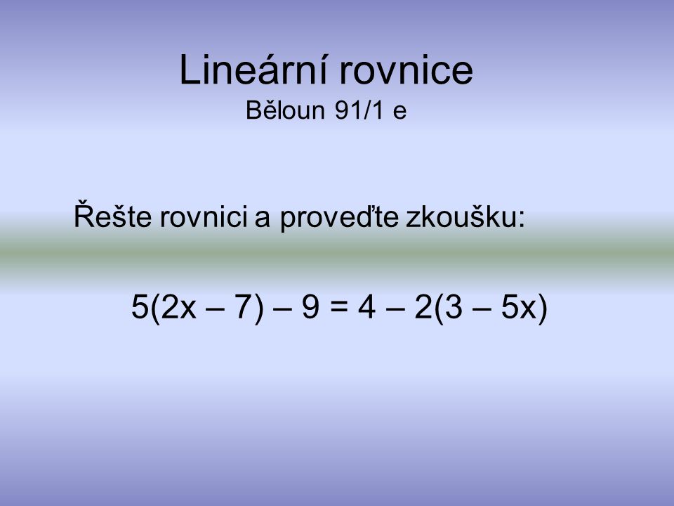 Lineární rovnice Běloun 91/1 e