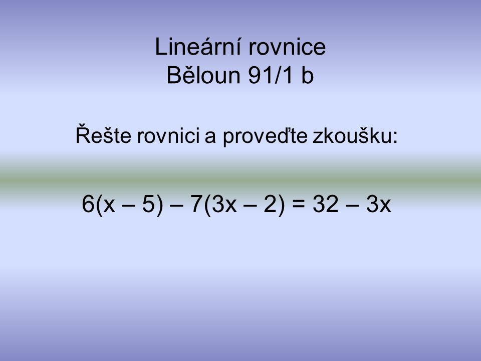 Lineární rovnice Běloun 91/1 b