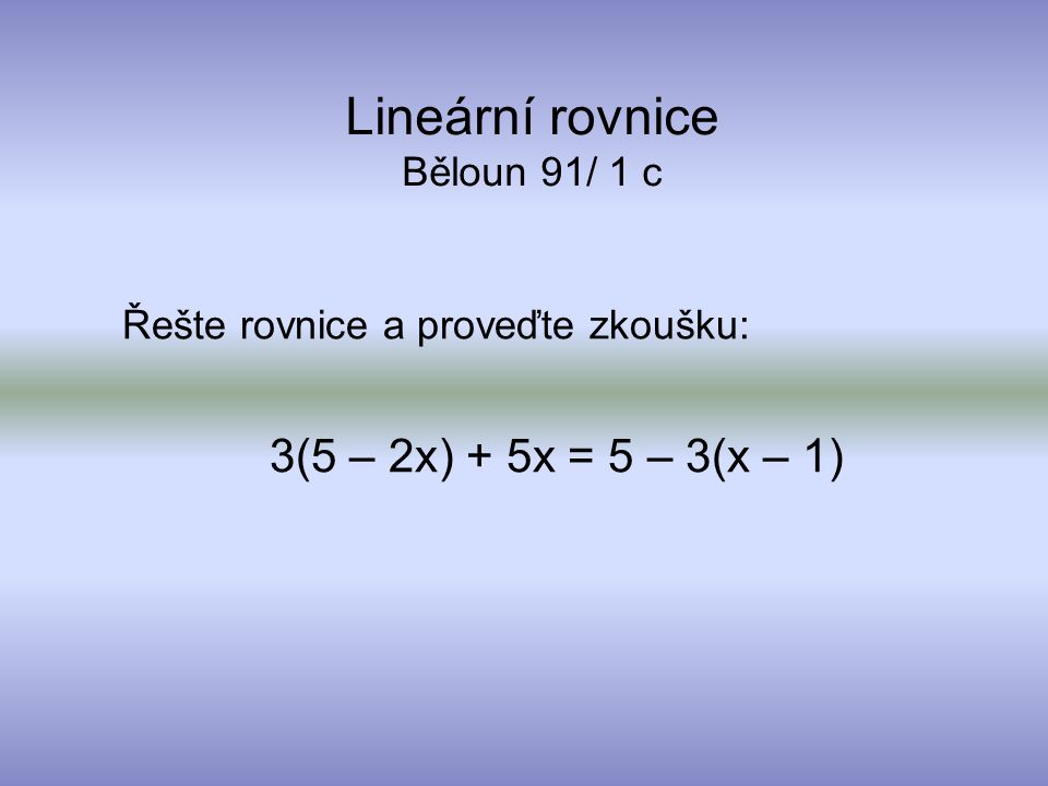 Lineární rovnice Běloun 91/ 1 c
