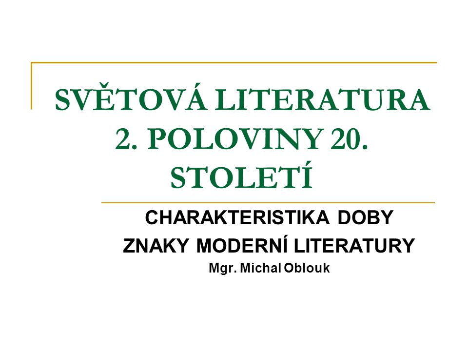 SVĚTOVÁ LITERATURA 2. POLOVINY 20. STOLETÍ