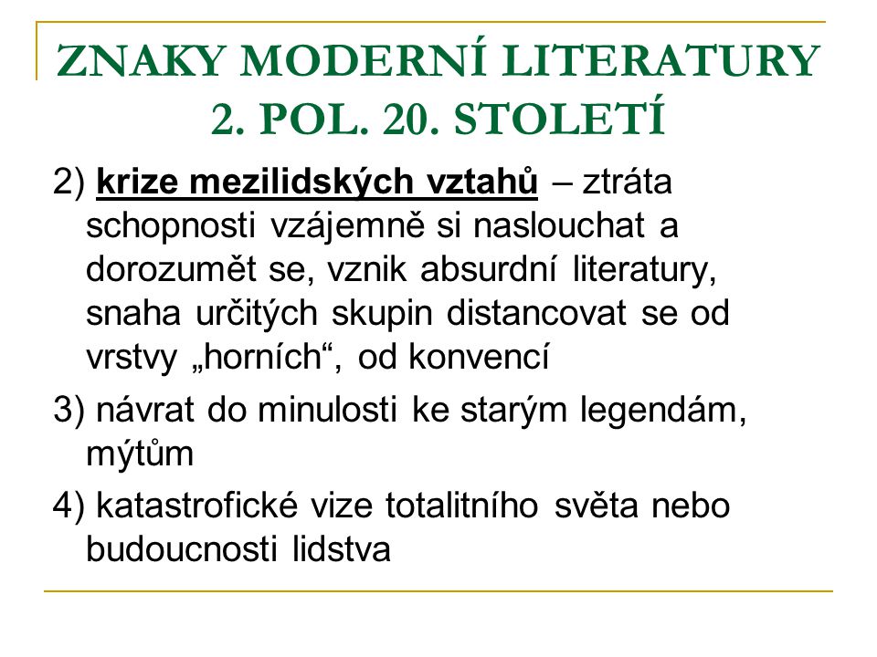 ZNAKY MODERNÍ LITERATURY 2. POL. 20. STOLETÍ