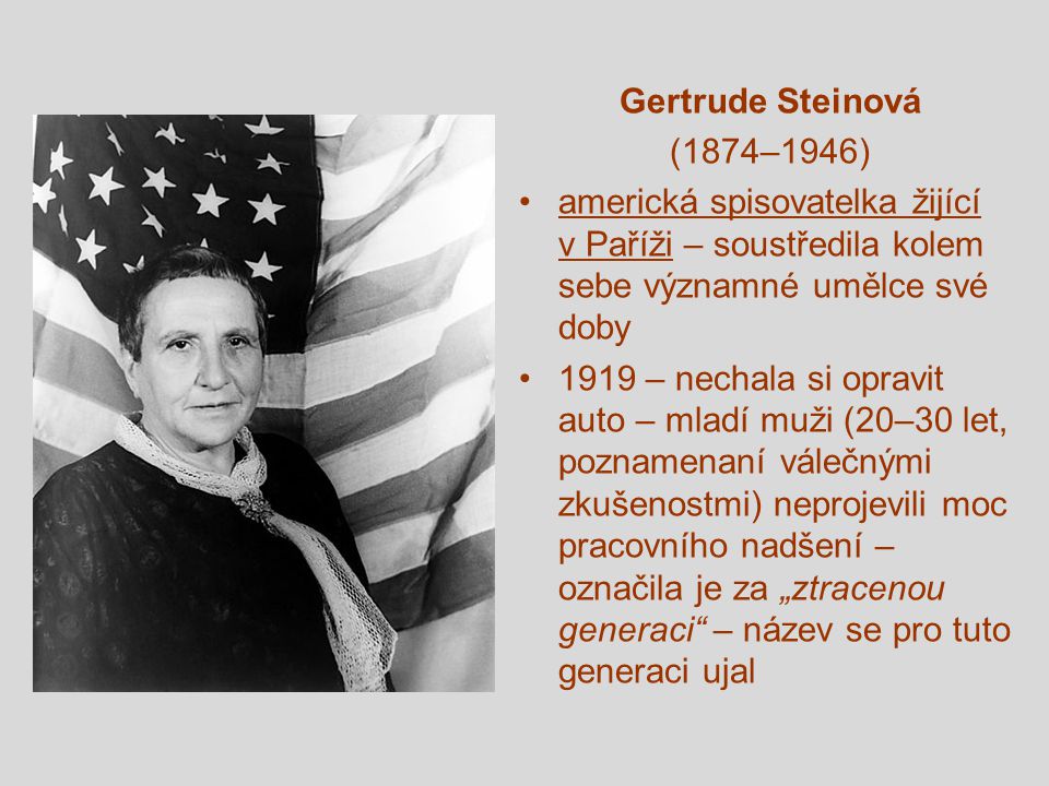Gertrude Steinová (1874–1946) americká spisovatelka žijící v Paříži – soustředila kolem sebe významné umělce své doby.