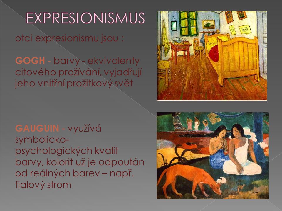 Expresionismus otci expresionismu jsou :