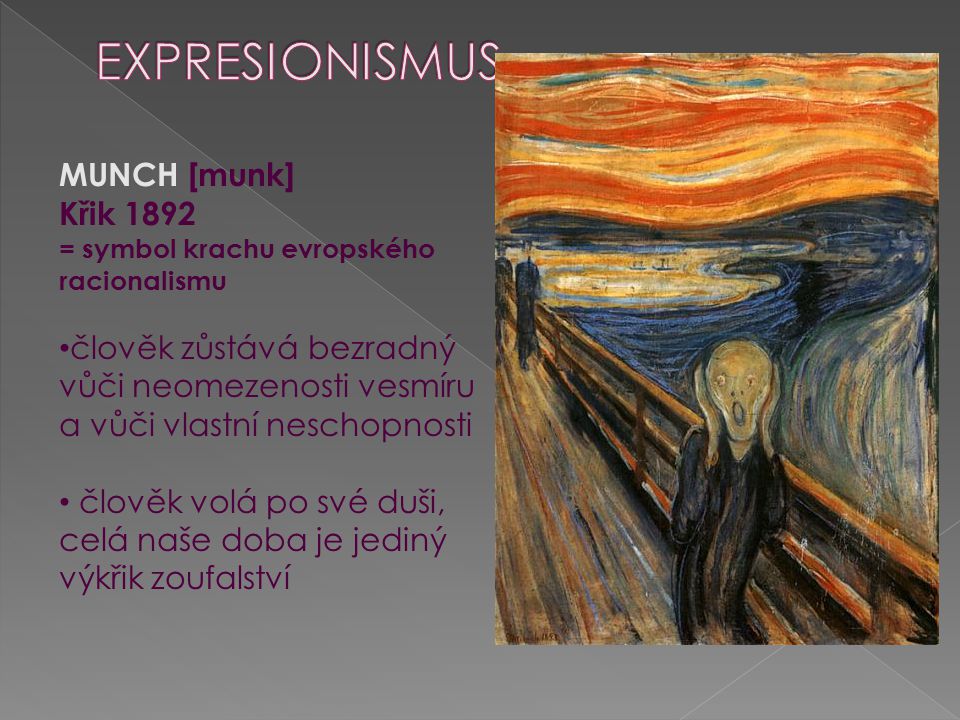 Expresionismus MUNCH [munk] Křik 1892