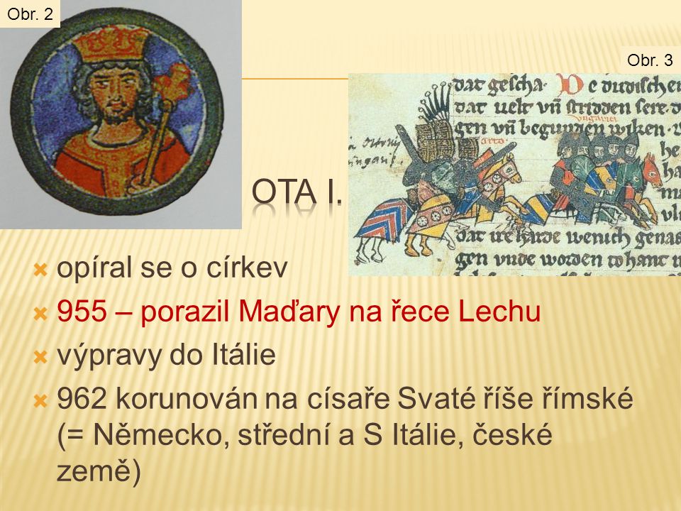 Ota I. opíral se o církev 955 – porazil Maďary na řece Lechu