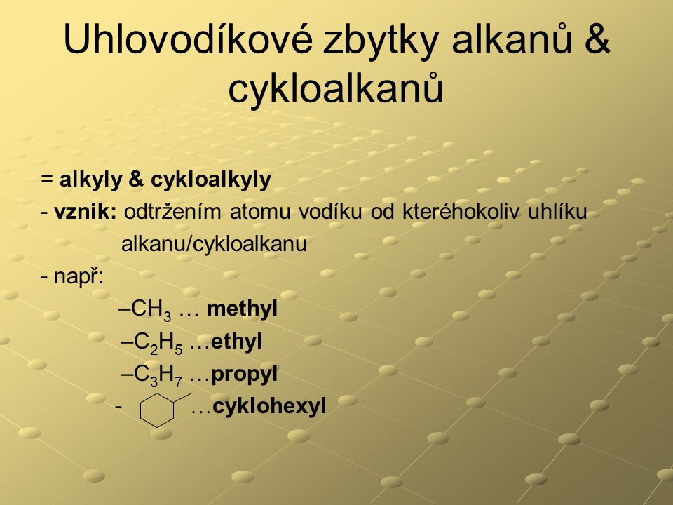 Uhlovodíkové zbytky alkanů & cykloalkanů