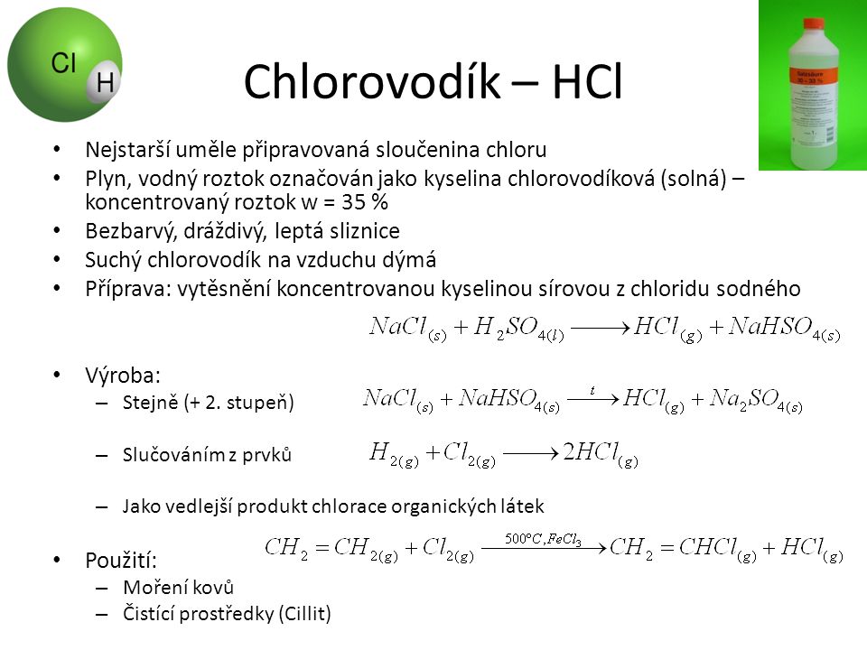 Chlorovodík – HCl Nejstarší uměle připravovaná sloučenina chloru