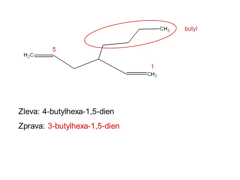 Zleva: 4-butylhexa-1,5-dien Zprava: 3-butylhexa-1,5-dien