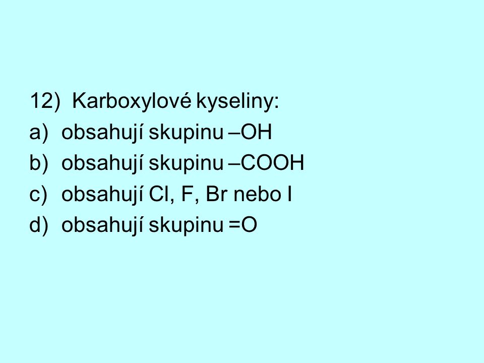12) Karboxylové kyseliny: