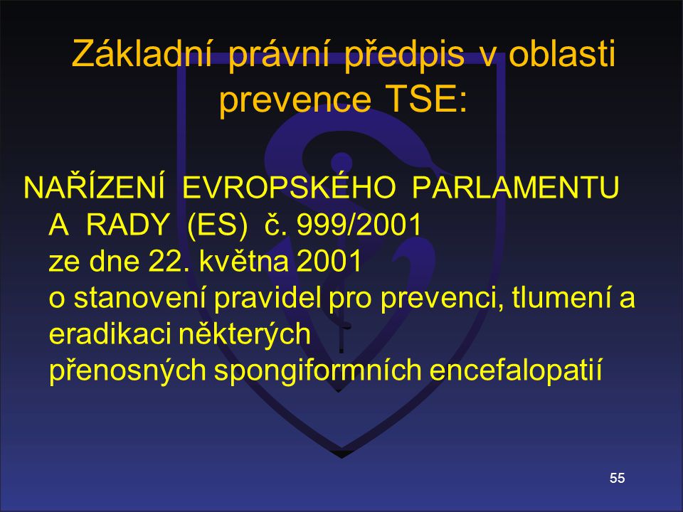Základní právní předpis v oblasti prevence TSE: